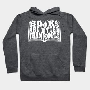 Books Are Better Than People Hoodie